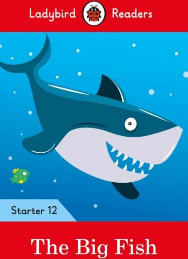 Ladybird Readers Level 12 - The Big Fish (ELT Graded Reader) av Ladybird