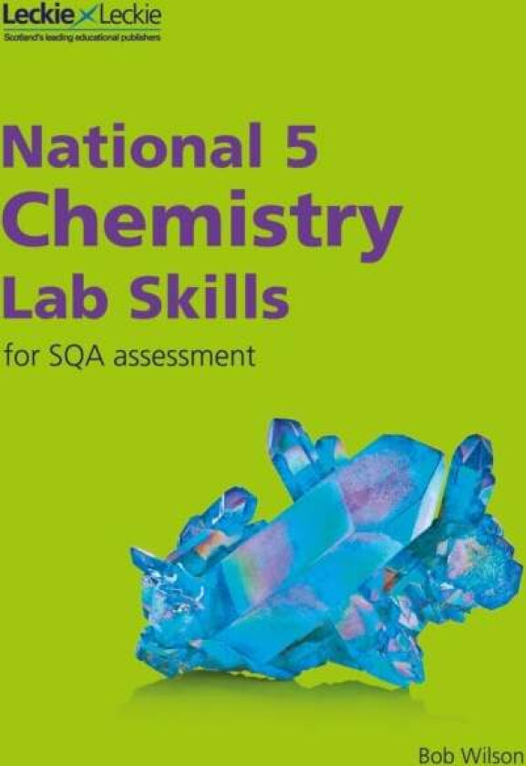 National 5 Chemistry Lab Skills for the revised exams of 2018 and beyond av Bob Wilson, Leckie