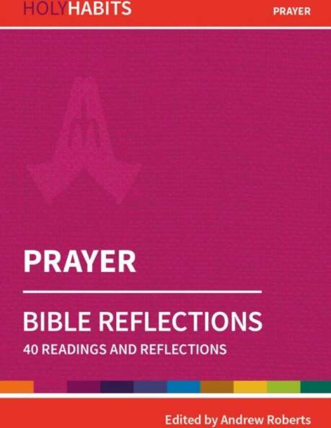 Holy Habits Bible Reflections: Prayer