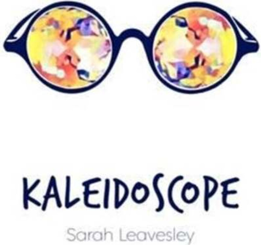 Kaleidoscope av Sarah Leavesley
