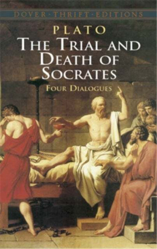 The Trial and Death of Socrates: Four Dialogues av David Wyllie, Plato Plato