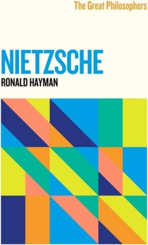 The Great Philosophers: Nietzsche av Ronald Hayman