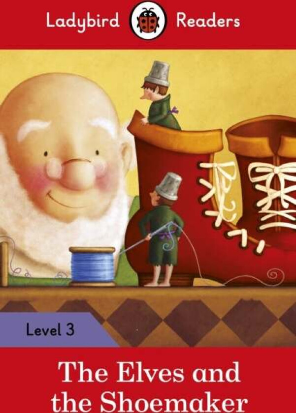 Ladybird Readers Level 3 - The Elves and the Shoemaker (ELT Graded Reader) av Ladybird