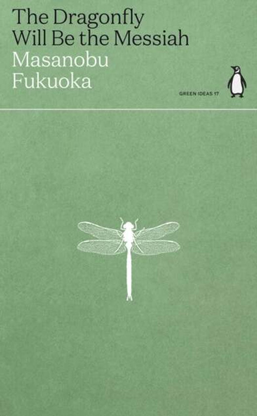 The Dragonfly Will Be the Messiah av Masanobu Fukuoka