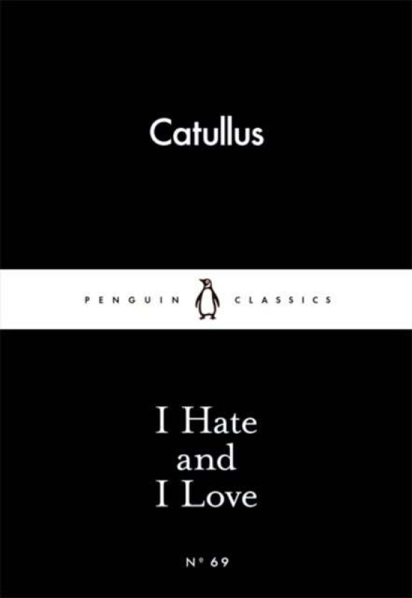 I Hate and I Love av Catullus