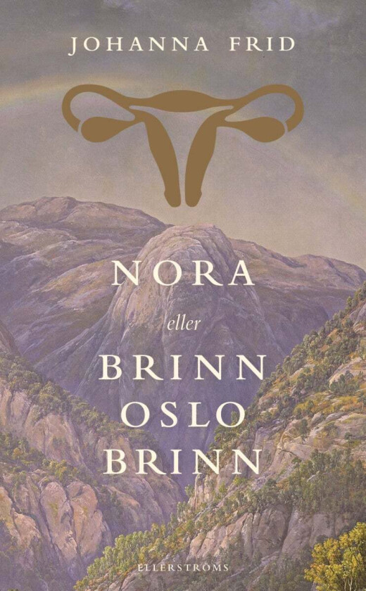 Nora eller brinn Oslo brinn av Johanna Frid