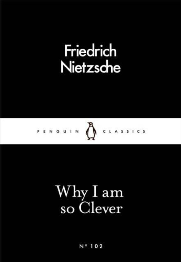 Why I Am so Clever av Friedrich Nietzsche