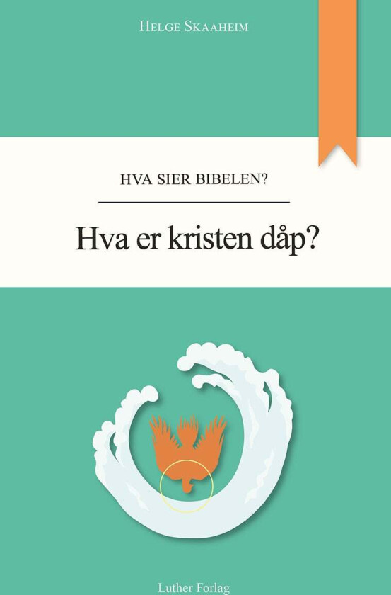Hva er kristen dåp? av Helge Skaaheim
