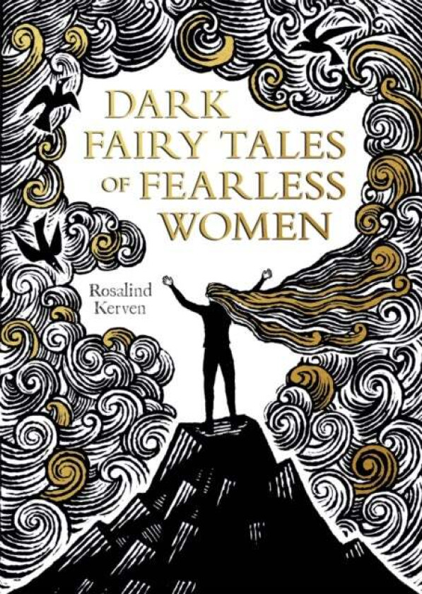 Dark Fairy Tales of Fearless Women av Rosalind Kerven