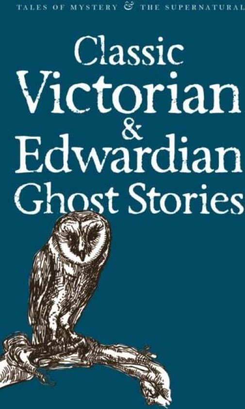 Classic Victorian & Edwardian Ghost Stories