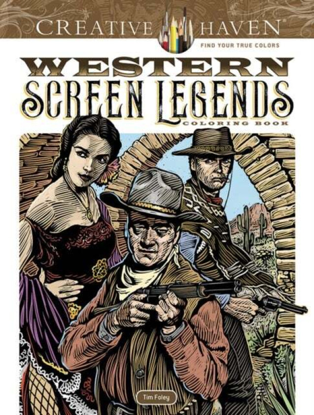 Creative Haven Western Screen Legends Coloring Book av Tim Foley