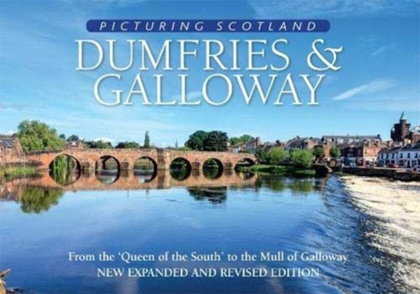 Dumfries & Galloway: Picturing Scotland av Colin Nutt