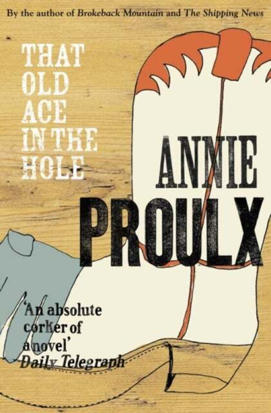 That Old Ace in the Hole av Annie Proulx