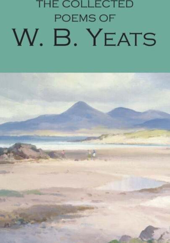 The Collected Poems of W.B. Yeats av W.B. Yeats