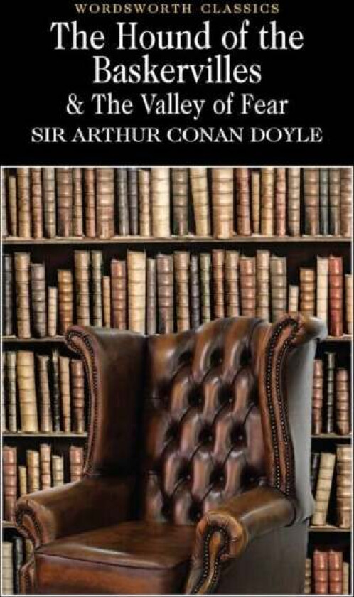 The Hound of the Baskervilles & The Valley of Fear av Sir Arthur Conan Doyle
