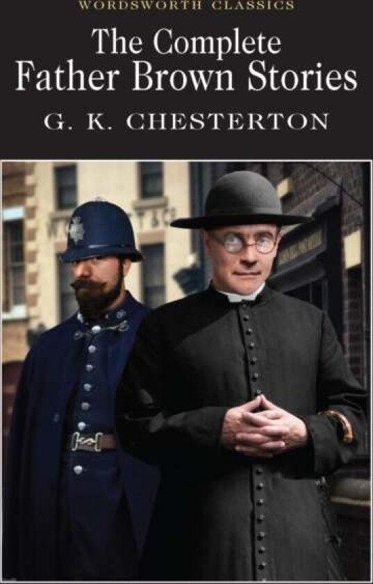 The Complete Father Brown Stories av G.K. Chesterton