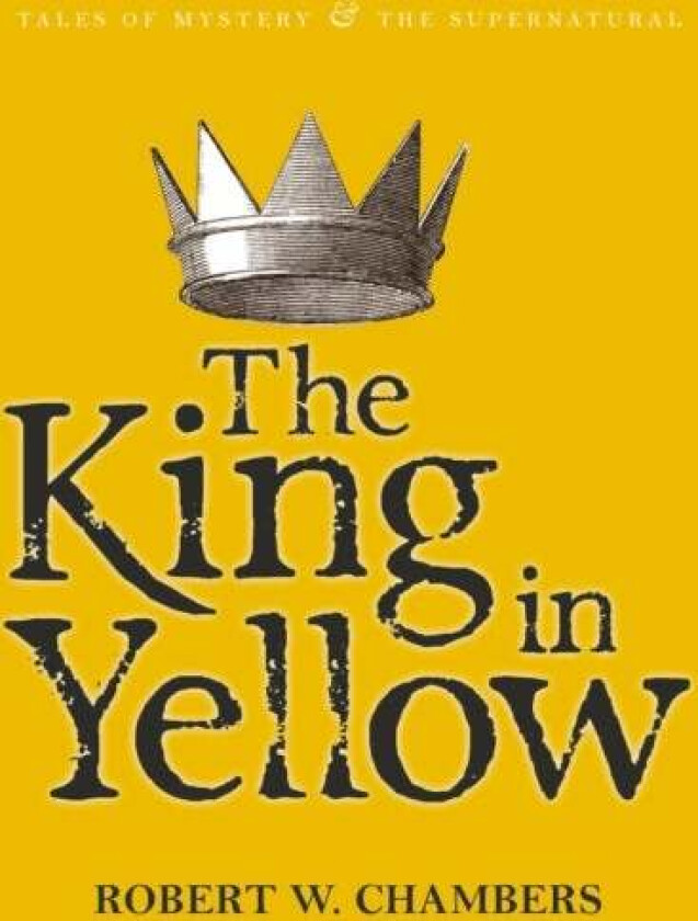 The King in Yellow av Robert W. Chambers