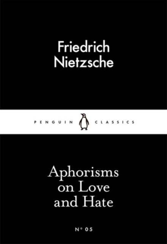 Aphorisms on Love and Hate av Friedrich Wilhelm Nietzsche