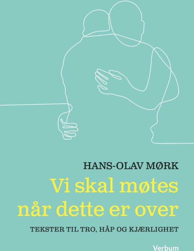 Vi skal møtes når dette er over av Hans-Olav Mørk