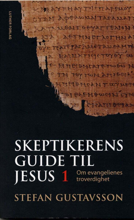 Skeptikerens guide til Jesus av Stefan Gustavsson