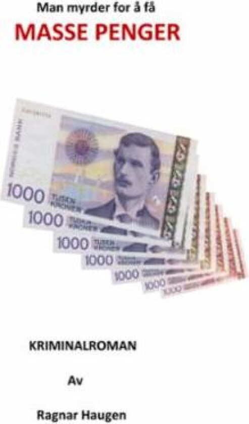 Man myrder for å få masse penger av Ragnar Haugen