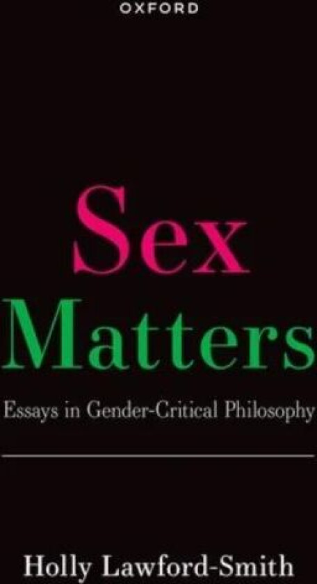 Sex Matters av Holly (Associate Professor in Political Philosophy University of Melbourne) Lawford-Smith