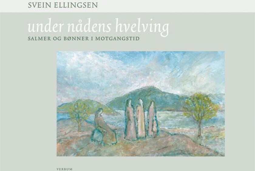 Under nådens hvelving av Svein Ellingsen