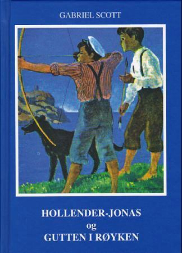Hollender-Jonas, eller Gutten sin egen, som det ikke fantes maken til i sju sogn ; Gutten i røyken, av Gabriel Scott