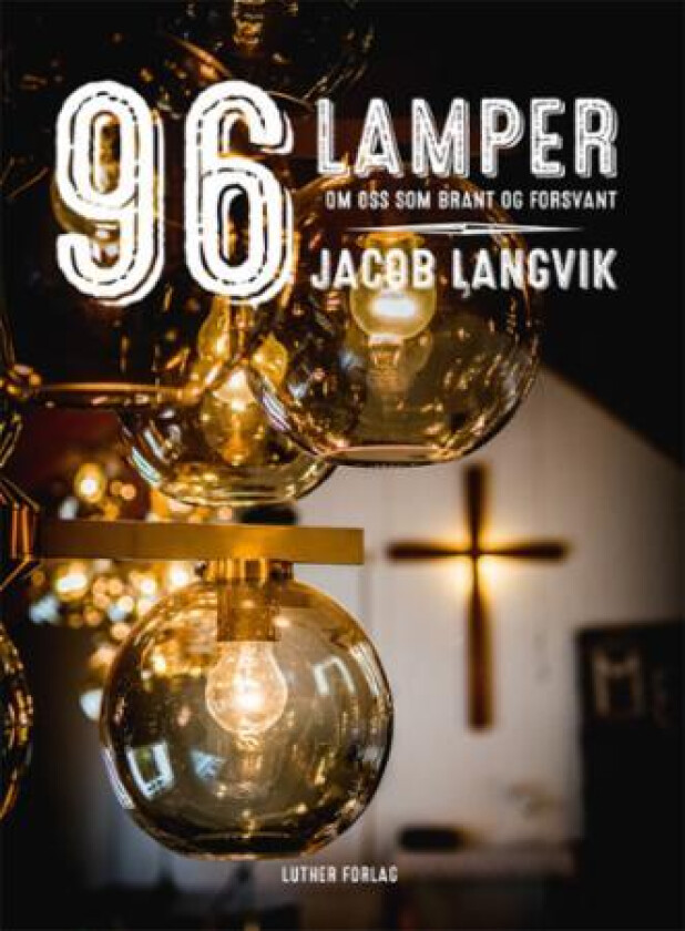 96 lamper av Jacob Langvik