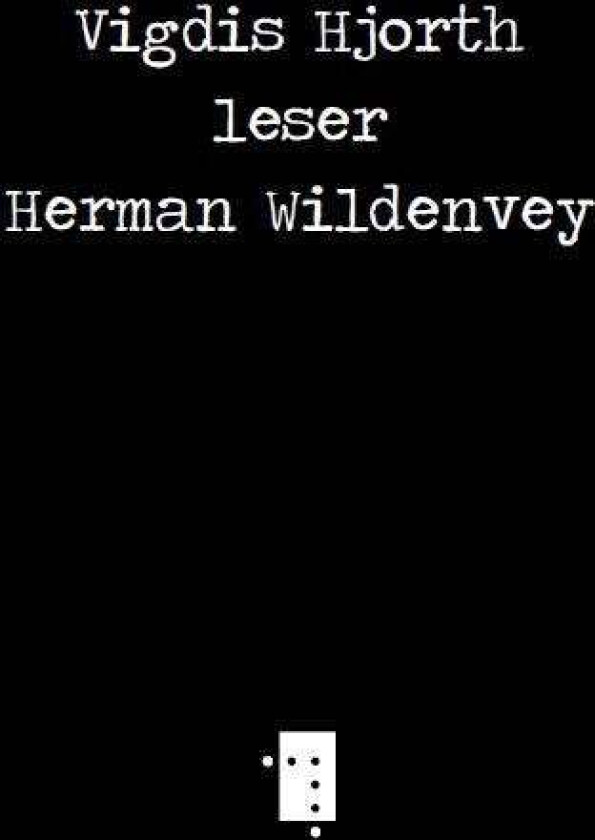 Vigdis Hjorth leser Herman Wildenvey av Vigdis Hjorth