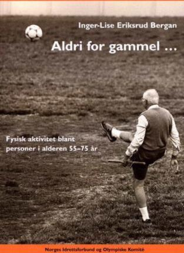 Aldri for gammel av Inger-Lise Eriksrud Bergan