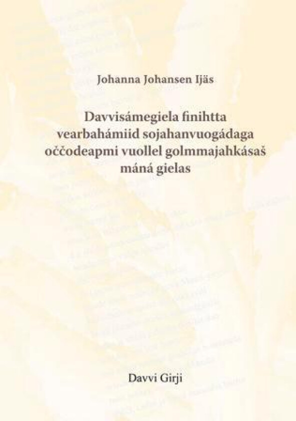 Davvisámegiela finihtta vearbahámiid sojahanvuogádaga occodeapmi vuollel golmmajahkásas máná gielas av Johanna Johansen Ijäs