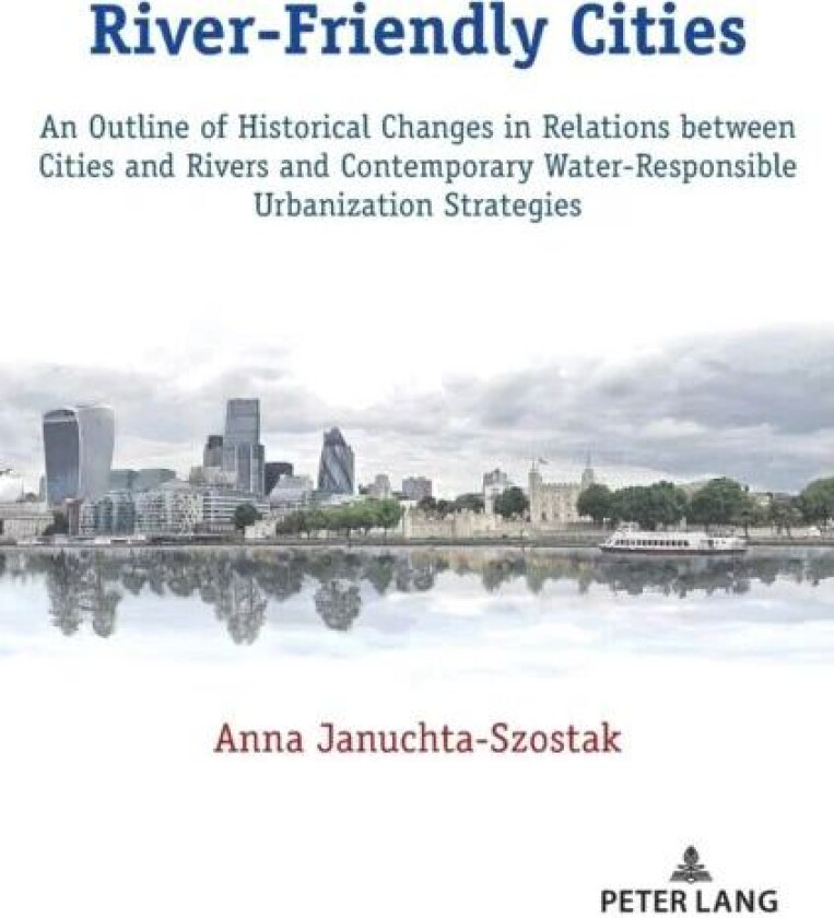 River-Friendly Cities av Anna Januchta-Szostak