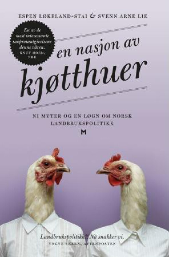 En nasjon av kjøtthuer : ni myter og en løgn om norsk landbrukspolitikk