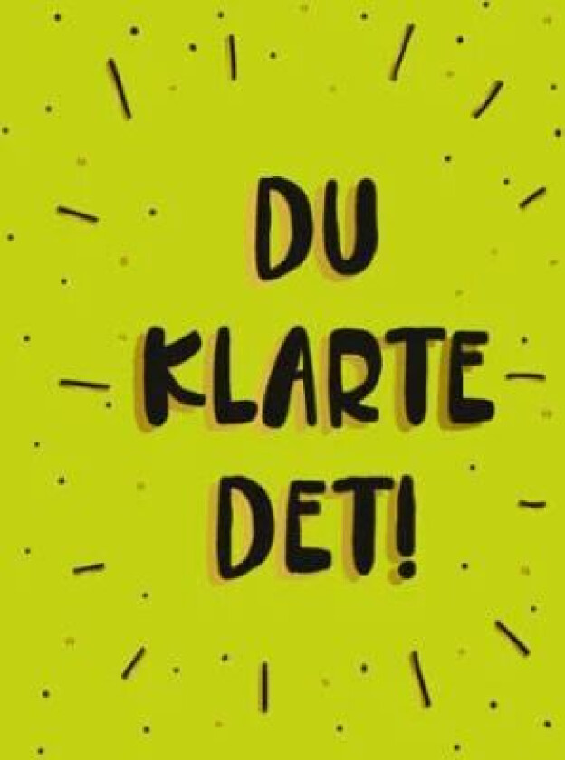 Du klarte det!