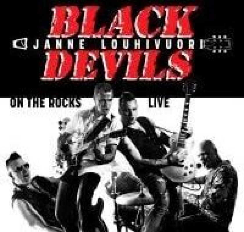 Black Devils & Janne Louhivuori - On The Rocks Live
