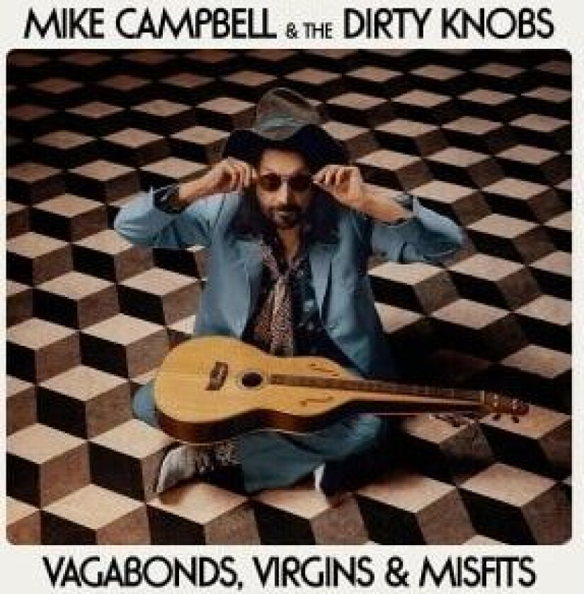 Mike Campbell & The Dirty Knob - Vagabonds, Virgins & Misfits