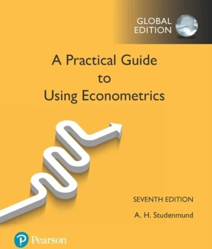 Practical Guide to Using Econometrics, A, Global Edition av A. Studenmund