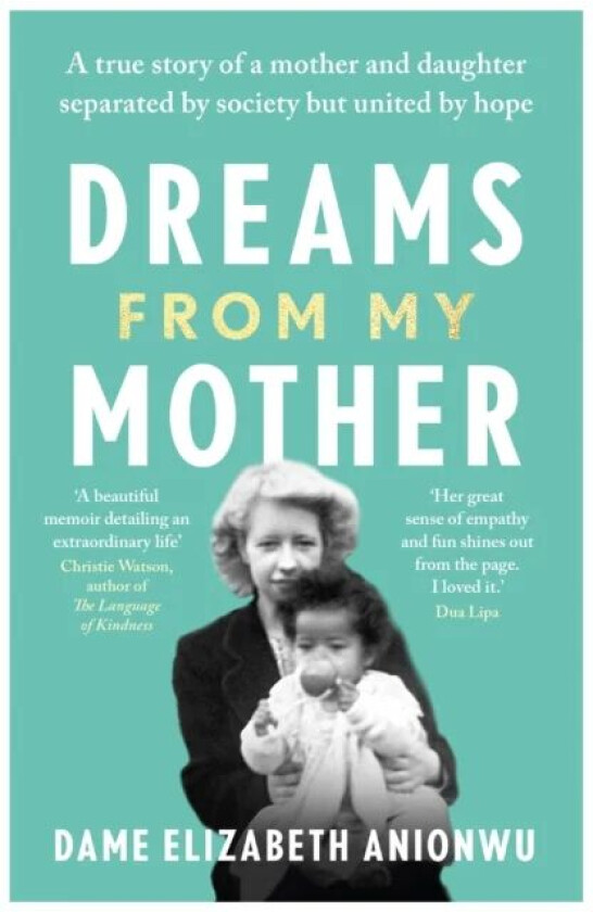 Dreams From My Mother av Dame Elizabeth Anionwu