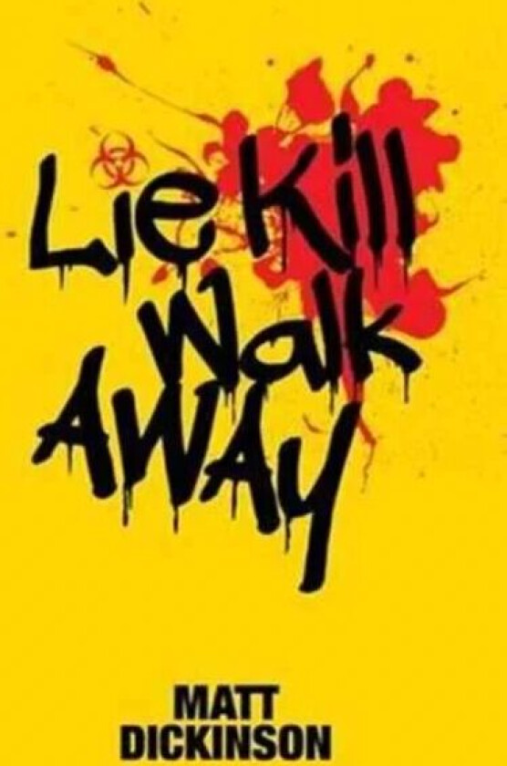 Lie Kill Walk Away av Matt Dickinson