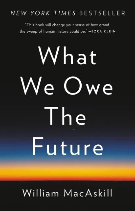 What We Owe the Future av William MacAskill