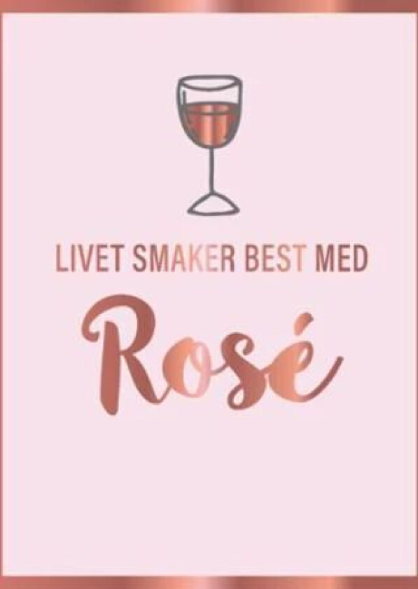 Livet smaker best med rosè