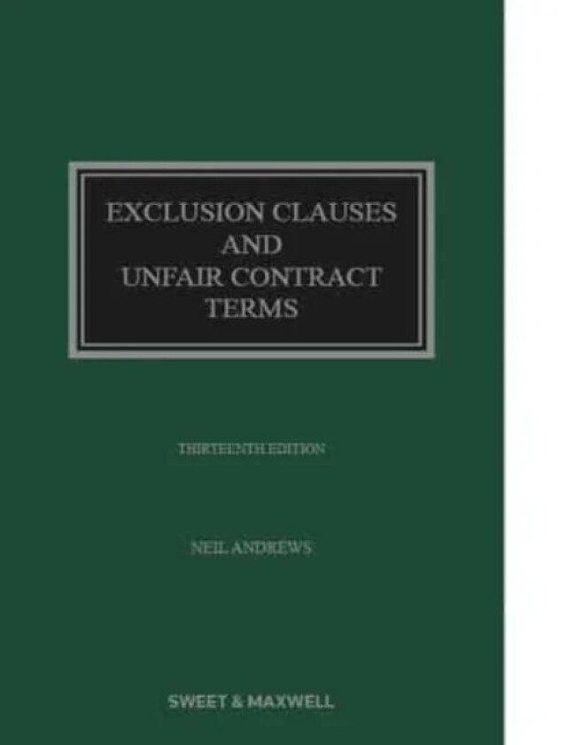 Exclusion Clauses and Unfair Contract Terms av Neil Andrews