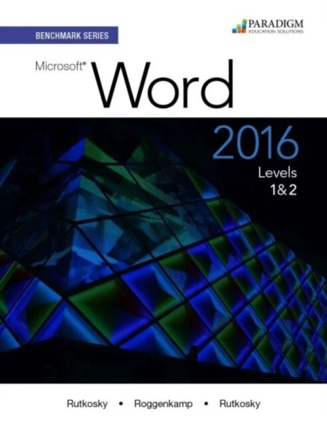 Benchmark Series: Microsoft (R) Word 2016 Levels 1 and 2 av Nita Rutkosky, Audrey Rutkosky Roggenkamp, Ian Rutkosky