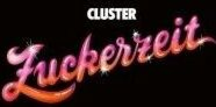 Cluster - Zuckerzeit (50Th Anniversary Editio