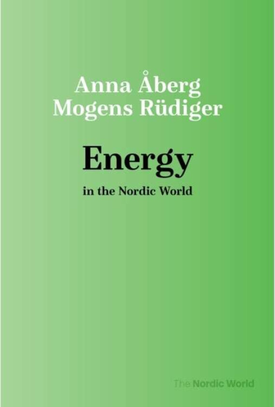 Energy in the Nordic World Mogens Rüdiger og Anna Åberg