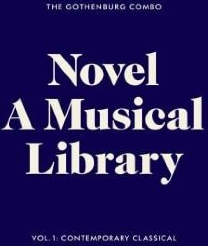 The Gothenburg Combo - Novel - A Musical Library, Vol. 1: