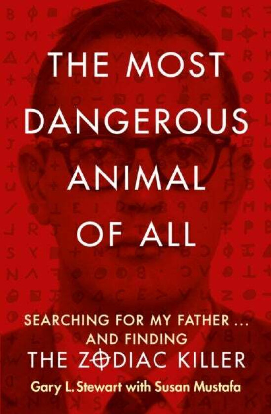 The Most Dangerous Animal Of All Av Gary L. Stewart, Susan D. Mustafa