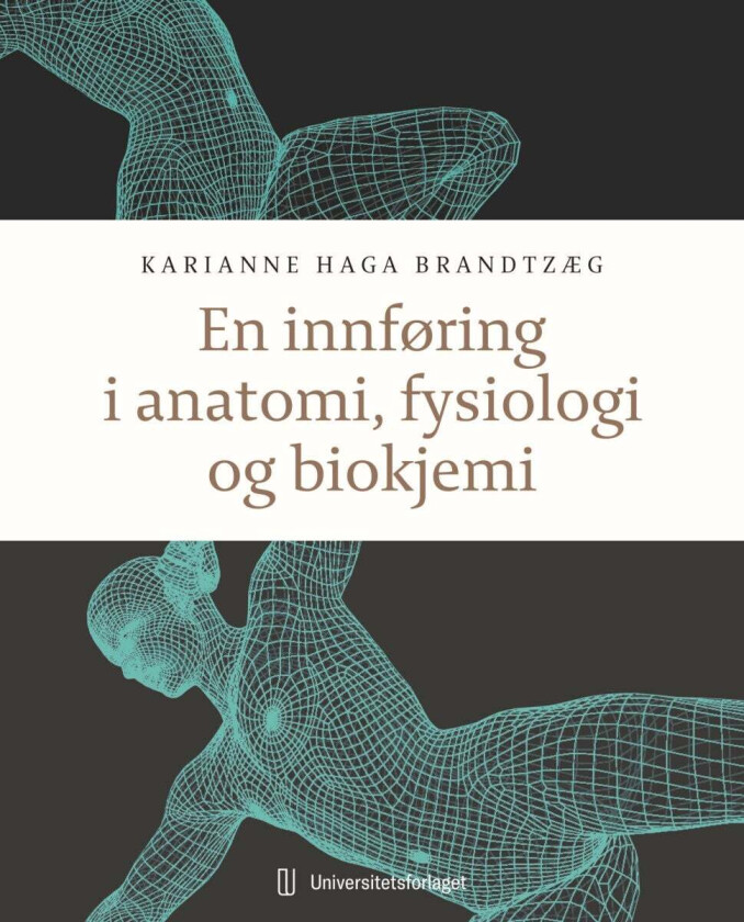 En Innføring I Anatomi, Fysiologi Og Biokjemi Av Karianne Haga Brandtzæg