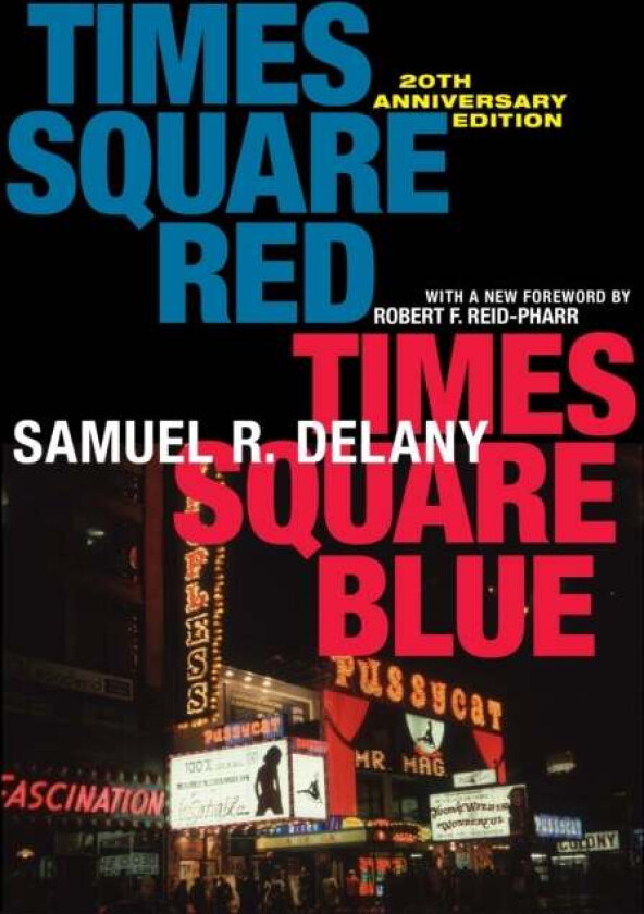 Times Square Red, Times Square Blue 20th Anniversary Edition Av Samuel R. Delany